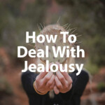 How to Deal with Jealousy