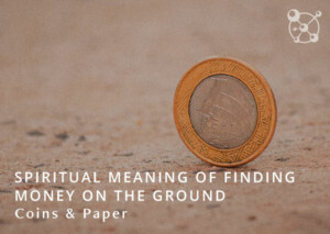 Spiritual Meaning of Finding Money on the Ground