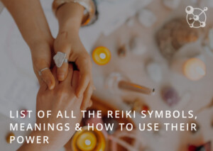 Reiki Symbol Meanings & How to Use Their Power