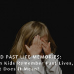 Child Past Life Memories