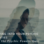 Tapping Into Your Psychic Abilities