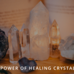 The Power of Healing Crystals