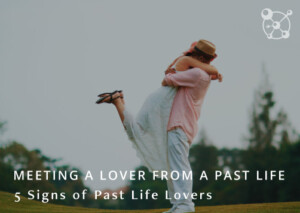 Meeting a Past Life Lover