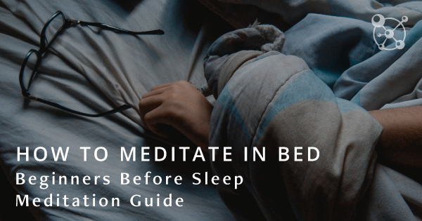 How to Meditate in Bed Guide