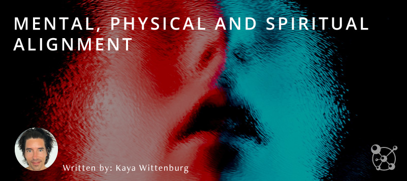 Mental, Physical and Spiritual Alignment
