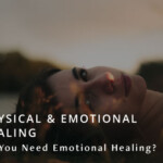 Physical & Emotional Healing