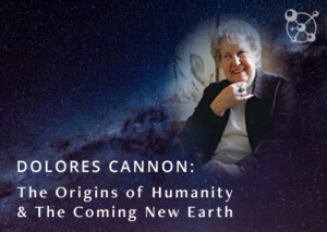 Dolores Cannon: The Origins of Humanity
