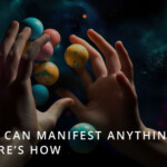 We Can Manifest Anything